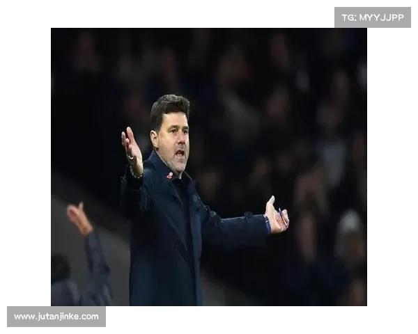 波切蒂诺加盟热刺的五大原因及其背后的深远影响